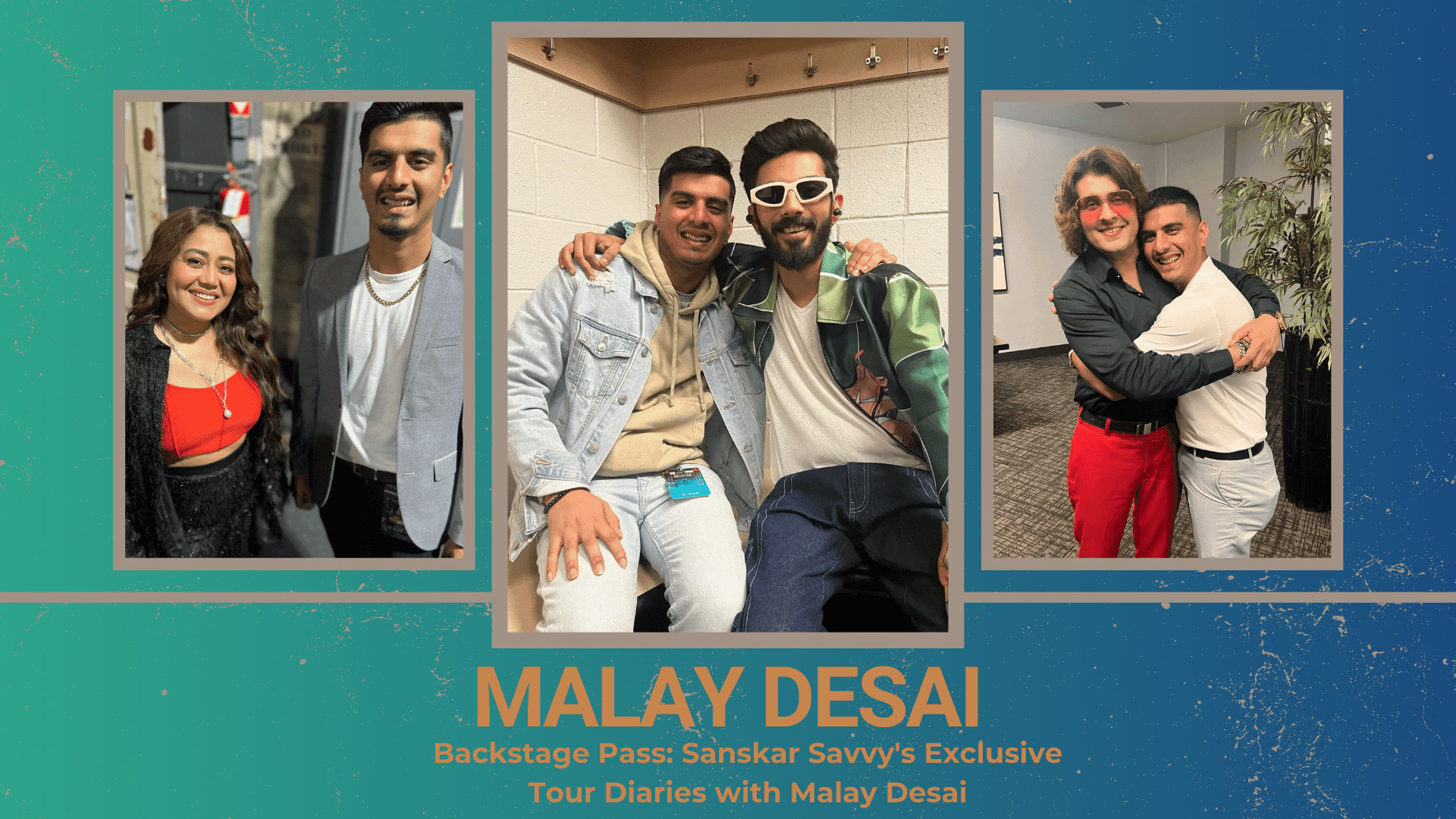 Backstage Pass: Sanskar Savvy’s Exclusive Tour Diaries with Malay Desai