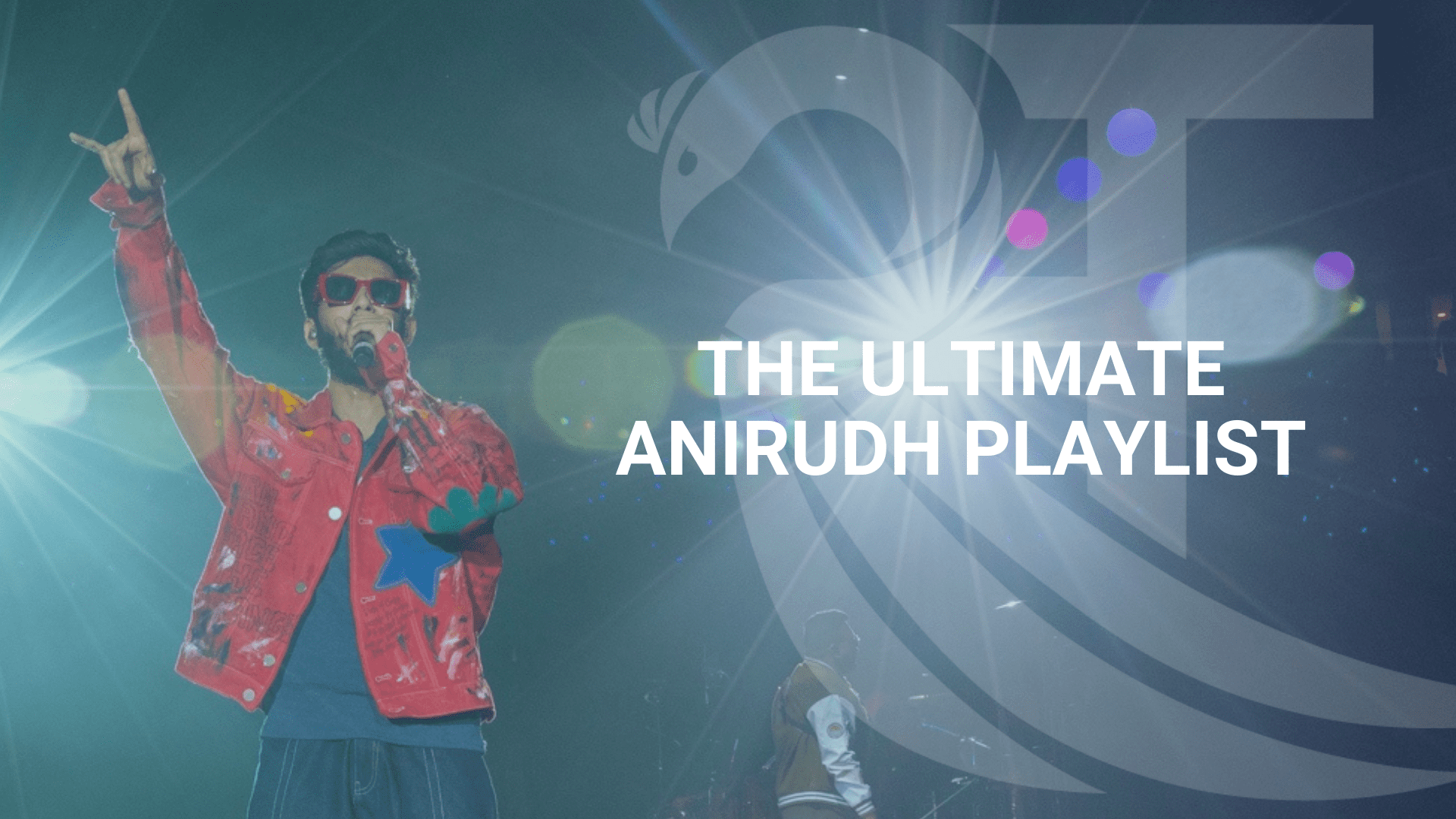 The Ultimate Anirudh Playlist