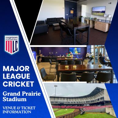 Celebrate Cricket in Grand Prairie: Major league cricket Venue & Ticket Information