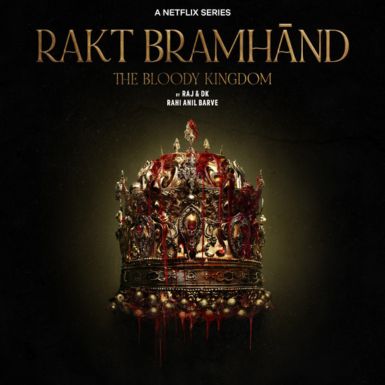 Netflix India’s First Mega Action – Fantasy Series: Rakht Brahmand – The Bloody Kingdom