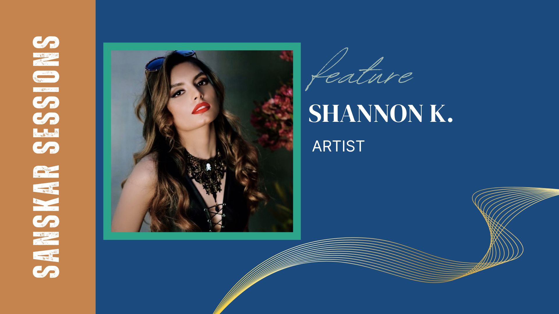 Sanskar Sessions: Shannon K. on Finding Her Voice, Fighting Bullying, and Forging Her Own Path