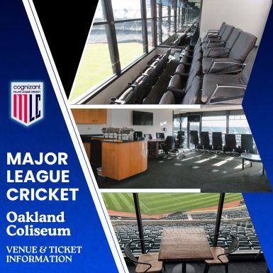 MLC 2025 Bay Area Guide: Oakland Coliseum Tickets, Venue Information, and Match Schedule
