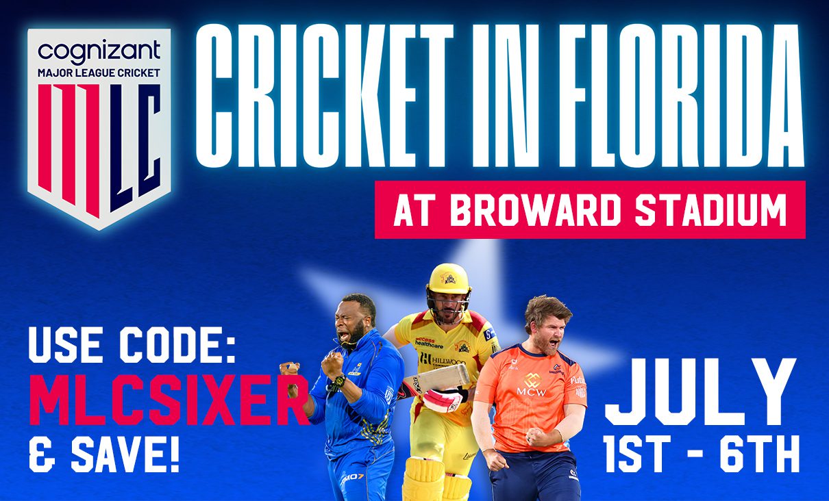 Major League Cricket in Broward County Florida July 1-6