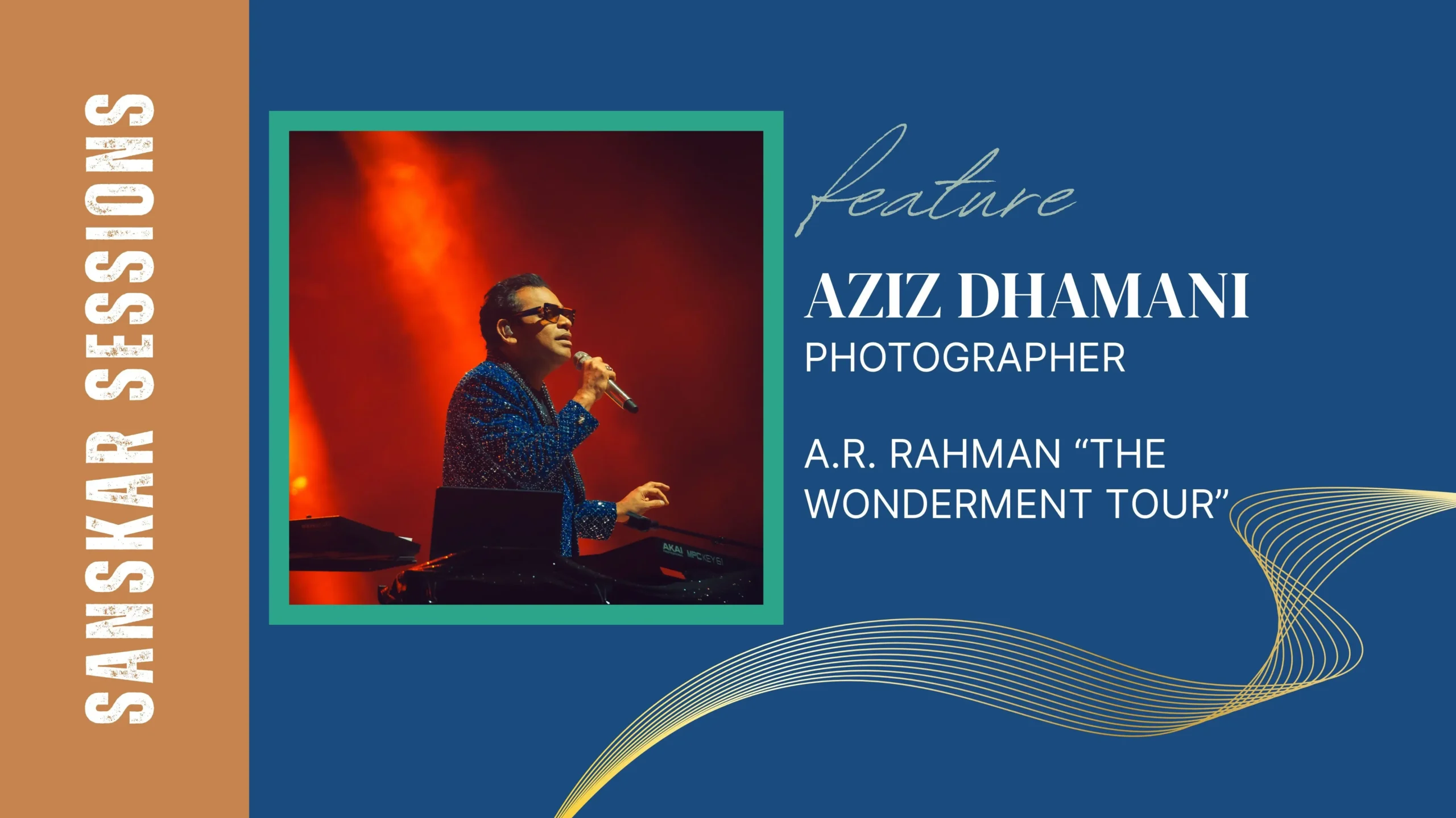 The Perfect Shot: Aziz Dhamani on capturing the magic of A.R. Rahman