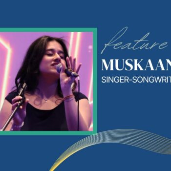 Muskaan Arora on Finding Her Voice and Growing as an Independent Artist