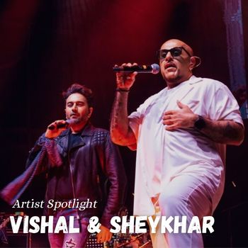 The Story Behind Bollywood’s Hitmaking Duo: Vishal-Sheykhar