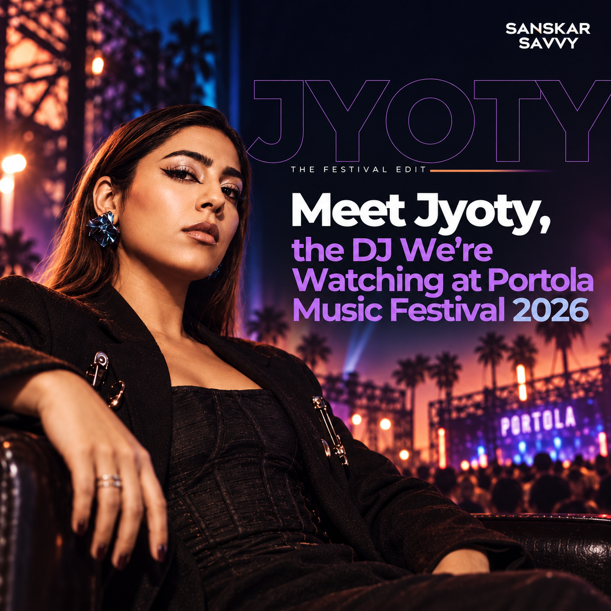 Meet Jyoty, the DJ We’re Watching at Portola Music Festival 2026