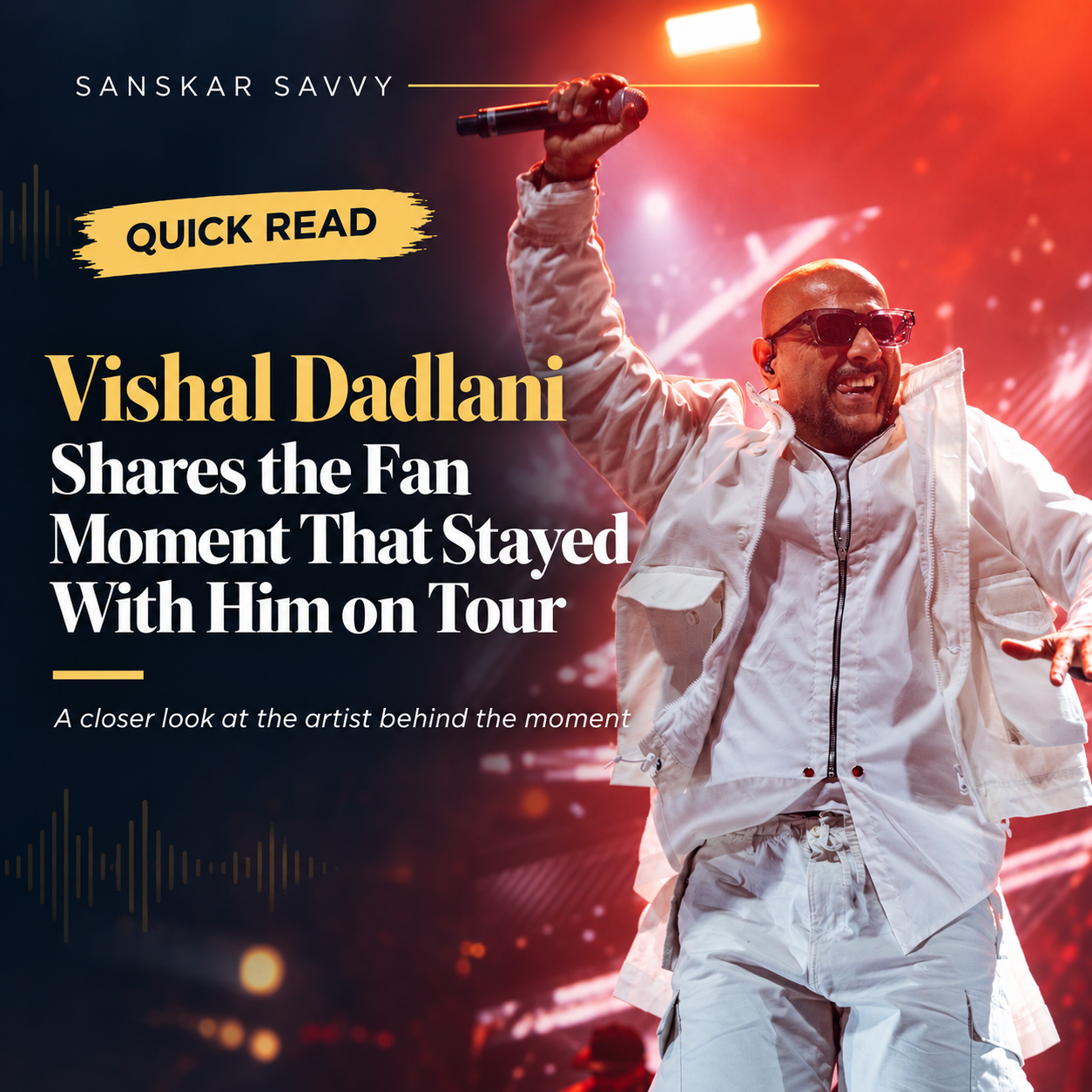 Vishal Dadlani on Touring, Staying Stage Ready and What Fans Mean to Him
