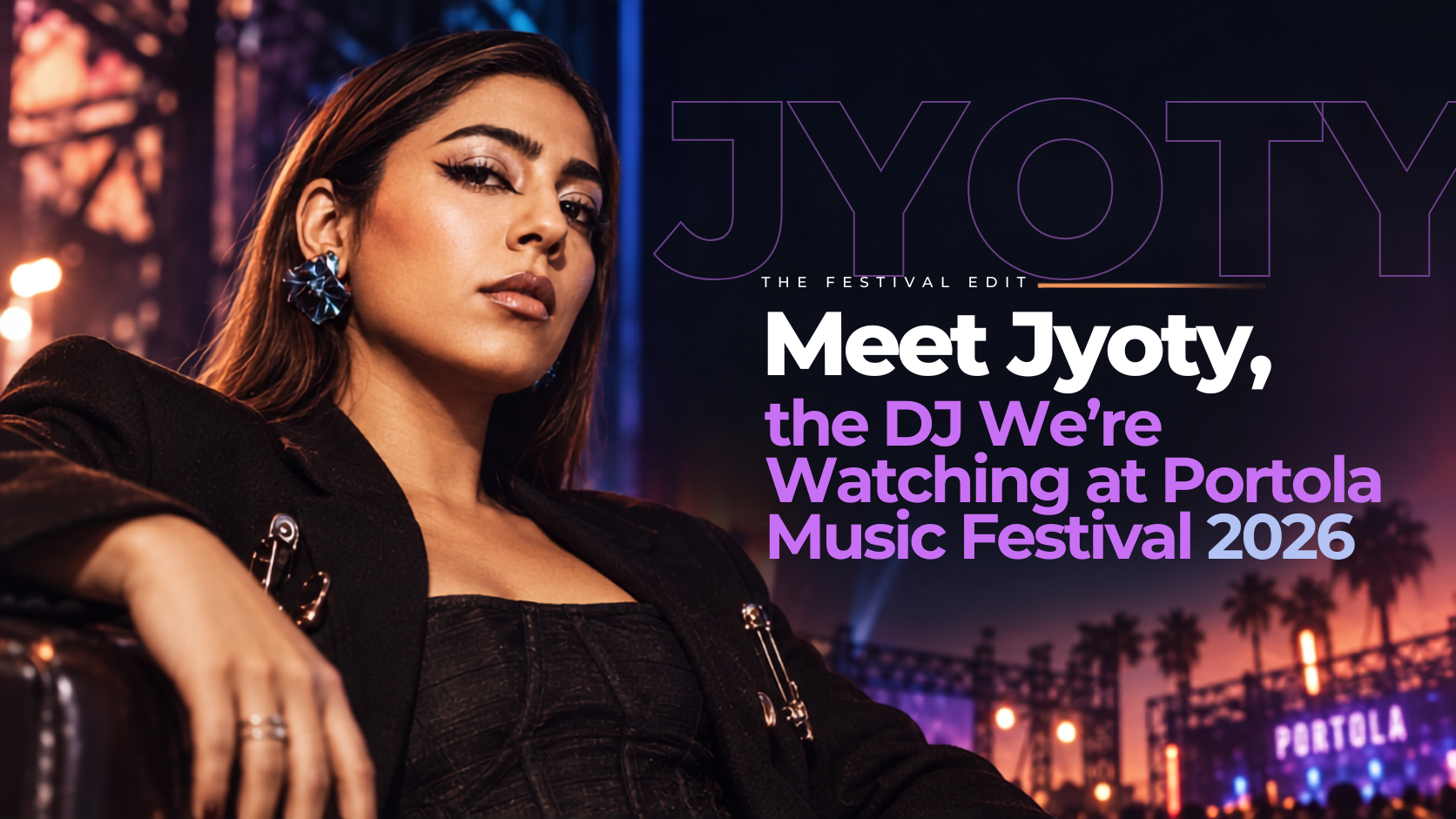 Meet Jyoty, the DJ We’re Watching at Portola Music Festival 2026