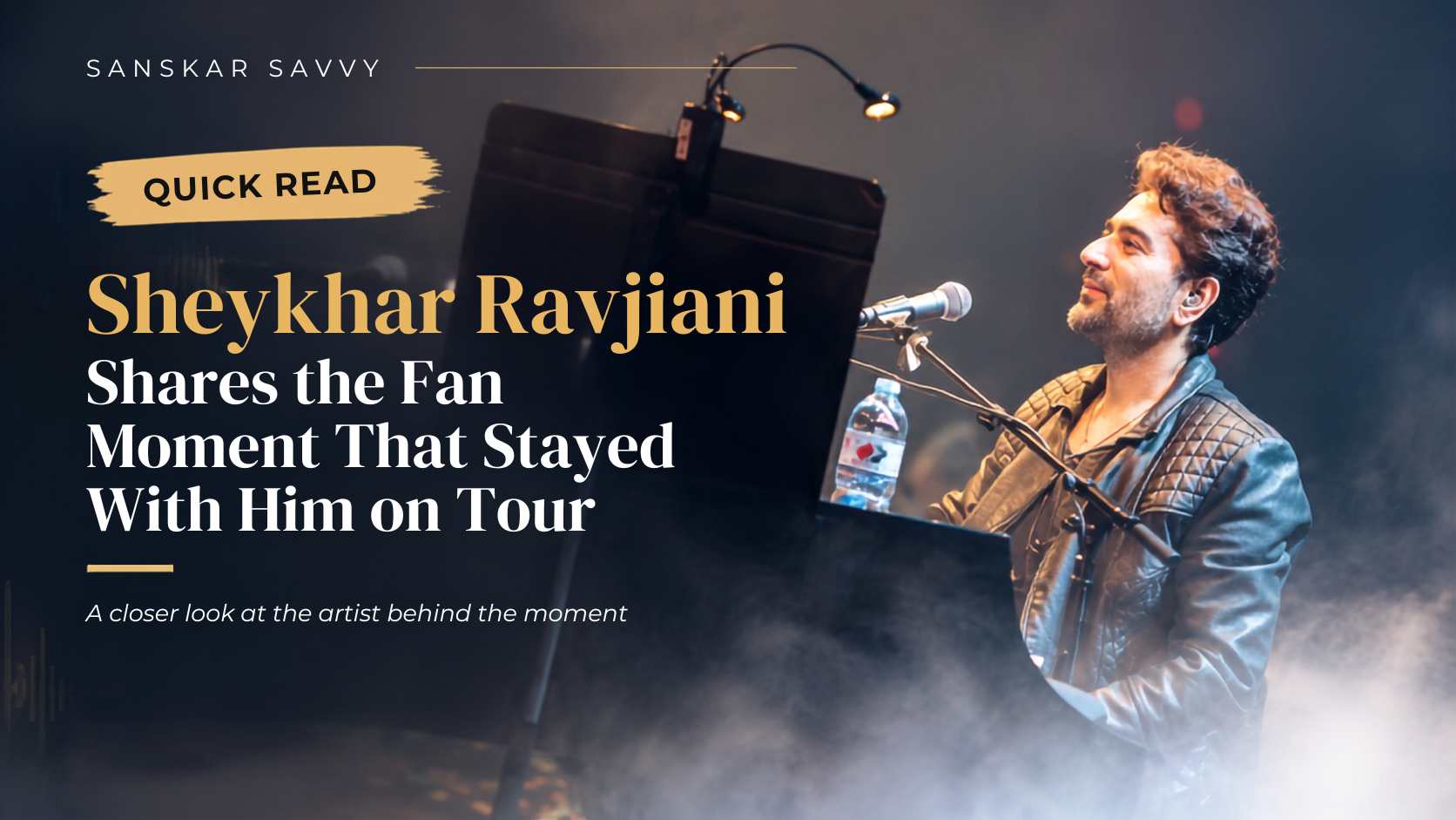 Sheykhar Ravjiani Shares the Fan Moment That Stayed With Him on Tour